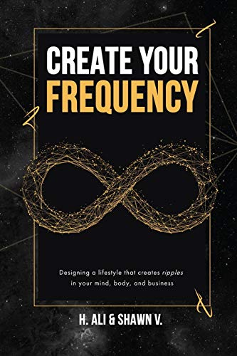 Beispielbild fr Create Your Frequency: Designing a Lifestyle that Creates Ripples in Your Mind, Body, and Business zum Verkauf von Revaluation Books