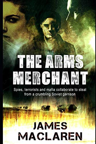 Beispielbild fr The Arms Merchant: Spies terrorists and the mafia collude to steal from a crumbling Soviet Cold War garrison zum Verkauf von WeBuyBooks 2