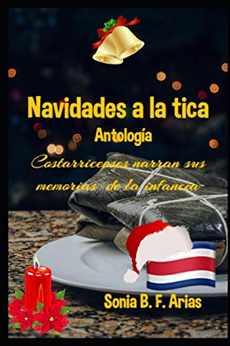 Imagen de archivo de Navidades a la tica: Costarricenses narran sus memorias de la infancia (Spanish Edition) a la venta por Lucky's Textbooks