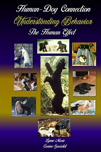 Imagen de archivo de Understanding Behavior: The Human Effect (Human-Dog Connection) a la venta por Red's Corner LLC