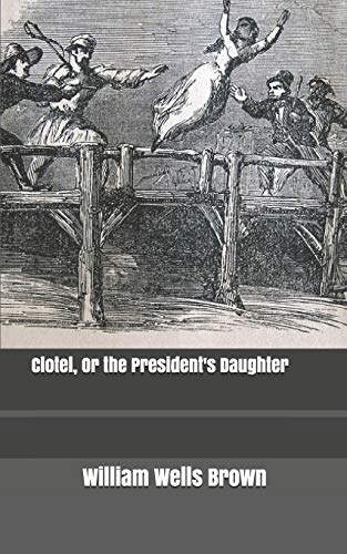 Beispielbild fr Clotel, Or the President's Daughter [Soft Cover ] zum Verkauf von booksXpress