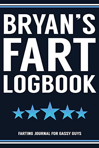 Stock image for Bryan's Fart Logbook Farting Journal For Gassy Guys: Bryan Name Gift Funny Fart Joke Farting Noise Gag Gift Logbook Notebook Journal Guy Gift 6x9 for sale by Revaluation Books