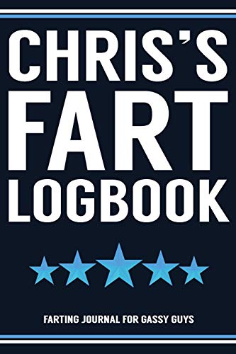 Stock image for Chris's Fart Logbook Farting Journal For Gassy Guys: Chris Name Gift Funny Fart Joke Farting Noise Gag Gift Logbook Notebook Journal Guy Gift 6x9 for sale by Revaluation Books