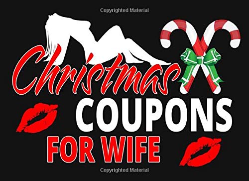 Imagen de archivo de Christmas Coupons For Wife: Sexy Stocking Stuffers For Wife - Naughty Chrstmas Gift For Wife - Dirty Sex Gift Fof Her a la venta por SecondSale