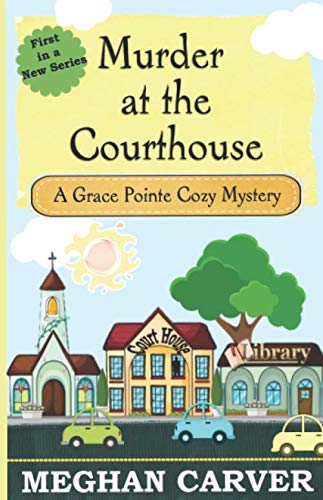 Beispielbild fr Murder at the Courthouse: A Grace Pointe Amateur Sleuth Christian Cozy Mystery (Grace Pointe Cozy Mysteries) zum Verkauf von SecondSale
