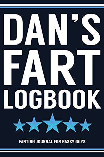 Stock image for Dan's Fart Logbook Farting Journal For Gassy Guys: Dan Name Gift Funny Fart Joke Farting Noise Gag Gift Logbook Notebook Journal Guy Gift 6x9 for sale by WorldofBooks