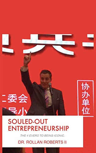 9781701639737: Souled-Out Entrepreneurship: The 4 Evers to Being Iconic.
