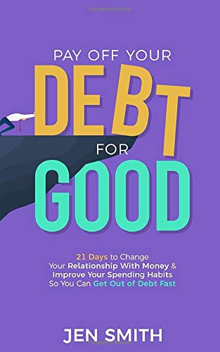 Stock image for Pay Off Your Debt for Good: 21 Days to Change Your Relationship With Money & Improve Your Spending Habits So You Can Get Out of Debt Fast for sale by Wonder Book