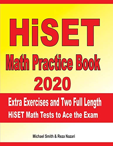 9781701686939: HiSET Math Practice Book 2020: Extra Exercises and Two Full Length HiSET Math Tests to Ace the Exam