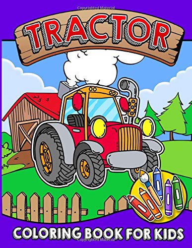 Stock image for Tractor Coloring Book For Kids: Tractor Co louring Book For Kids & Toddlers Ages 2-4 Explore tractors, Trucks & Diggers in this Fun Filled Coloring Book for sale by Revaluation Books