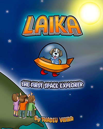 Imagen de archivo de Laika: The first space explorer a la venta por Lucky's Textbooks