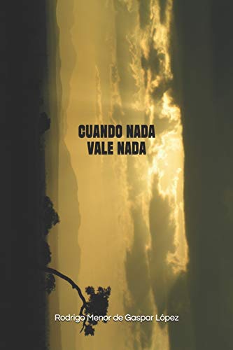 Imagen de archivo de Cuando nada vale nada (Libros de Rodrigo Menor de Gaspar Lpez) (Spanish Edition) a la venta por Lucky's Textbooks