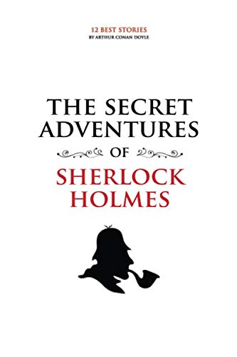 Stock image for The Secret Adventures of Sherlock Holmes: 12 Best Stories for sale by Revaluation Books