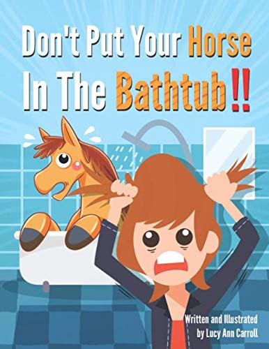 Stock image for Don't Put Your Horse In The Bathtub!: Is it Illegal To Wear a Mustache? Weird and Crazy Laws in America You Won't Believe Actually Exist! (Country Facts for You) for sale by SecondSale