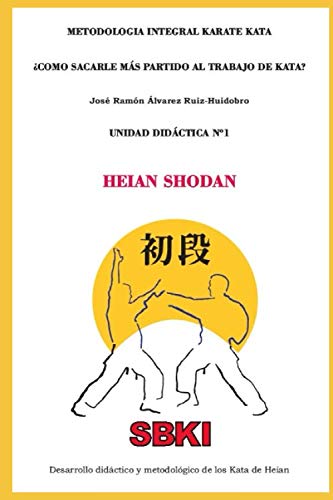 Imagen de archivo de Unidad Didctica 1 Heian Shodan (Metodologa Integral Karate Kata) a la venta por Revaluation Books