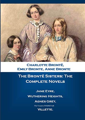 Stock image for The Bront Sisters: The Complete Novels for sale by dsmbooks