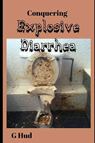 9781701780118: Conquering Explosive Diarrhea: 14 (Gag Gift Books series)