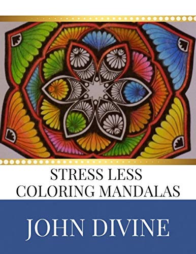 9781701821910: Stress Less coloring Mandalas: Stress Relieving Patterns Adult Beginner-Friendly Relaxing & Creative Art Activities