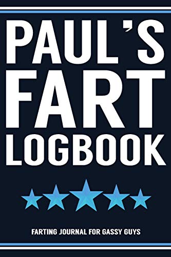 Stock image for Paul's Fart Logbook Farting Journal For Gassy Guys: Paul Name Gift Funny Fart Joke Farting Noise Gag Gift Logbook Notebook Journal Guy Gift 6x9 for sale by Revaluation Books