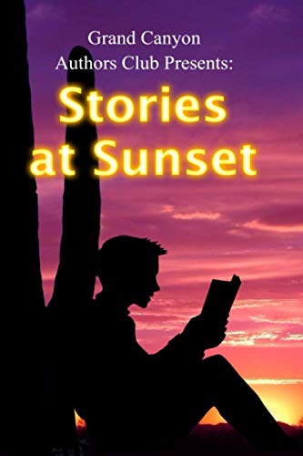 Stock image for Stories at Sunset: Grand Canyon Authors Club (Short Stories) for sale by Revaluation Books