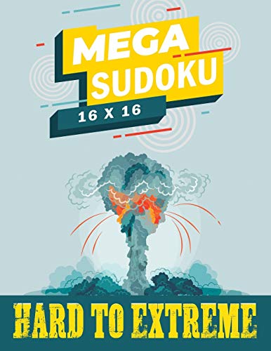 9781701838437: Mega Sudoku 16x16 – Hard to Extreme: Large Print Sudoku Puzzle Book for Advanced Solvers, Extreme Sudoku, Improve Your Memory