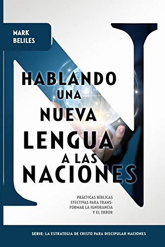 Stock image for Hablando una Nueva Lengua a las Naciones: Venciendo la Ignorancia y el Error (Spanish Edition) for sale by Lucky's Textbooks