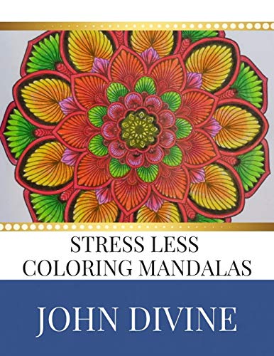 9781701861770: Stress Less coloring Mandalas: Stress Relieving Patterns Adult Beginner-Friendly Relaxing & Creative Art Activities