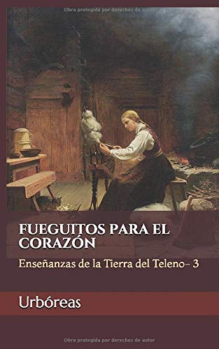 Imagen de archivo de FUEGUITOS PARA EL CORAZN: Enseanzas de la Tierra del Teleno- 3 a la venta por Revaluation Books