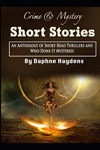 

Crime & Mystery Short Stories: An Anthology of Short-Read Thrillers and Who-Done-It Mysteries