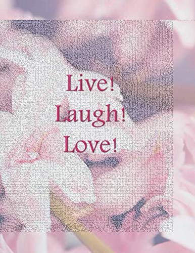 Imagen de archivo de Live! Laugh! Love!: 100 Pages Blank Lined Notebook, Journal, or Diary 8.5x11 Glossy Pink Cover With Inspirational Quote "Live! Laugh! Love!" a la venta por Revaluation Books