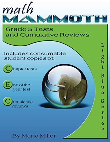 Imagen de archivo de Math Mammoth Grade 5 Tests and Cumulative Reviews a la venta por -OnTimeBooks-
