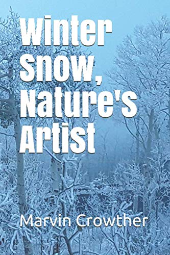 Imagen de archivo de Winter Snow, Nature's Artist (A Learn About Nature Book) a la venta por Revaluation Books