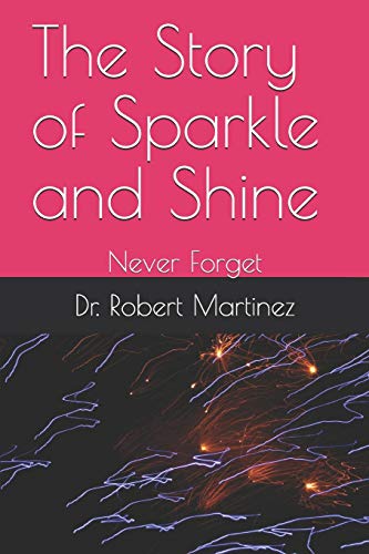 9781701929913: The Story of Sparkle and Shine: Never Forget