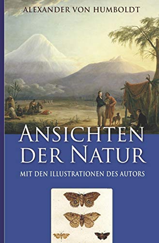 Imagen de archivo de Alexander von Humboldt: Ansichten der Natur (Mit den Illustrationen des Autors) (German Edition) a la venta por Save With Sam