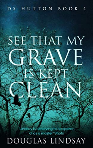 Beispielbild fr See That My Grave Is Kept Clean: DS Hutton Book 4 (DS Thomas Hutton Crime Series) zum Verkauf von WorldofBooks