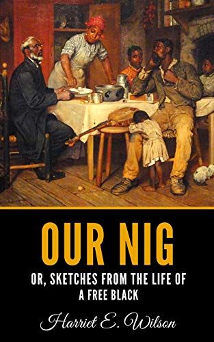 9781702015868: Our Nig: or, Sketches from the Life of a Free Black