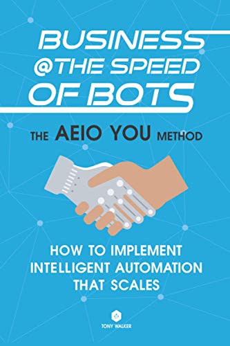 Imagen de archivo de Business @ the Speed of Bots: Succeed at Automation In The New Digital Age a la venta por AwesomeBooks