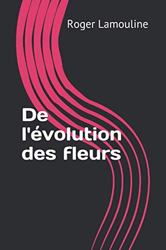 Stock image for De l'volution des fleurs for sale by Revaluation Books