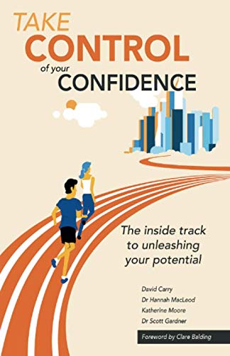 Stock image for Take control of your confidence: The inside track to unleashing your potential for sale by Revaluation Books