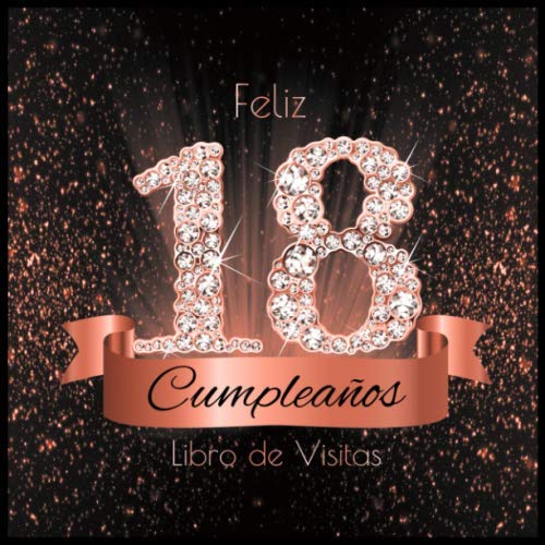 El libro de firmas de mis 18 anos: ¡Feliz cumpleaños! (Spanish Edition)