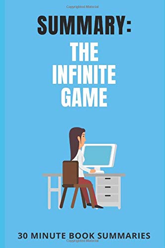 Imagen de archivo de Summary: The Infinite Game: A Book by Simon Sinek (Business and Leadership Book Summaries) a la venta por Goodwill of Colorado