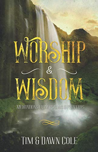 Stock image for Worship & Wisdom: Meditations from Psalms & Proverbs for sale by HPB-Ruby
