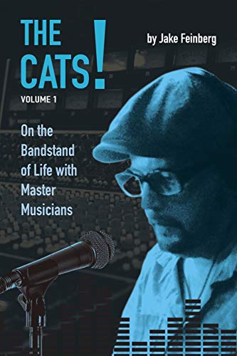 Stock image for The Cats!: Volume 1: On the Bandstand of Life with Master Musicians for sale by Lucky's Textbooks