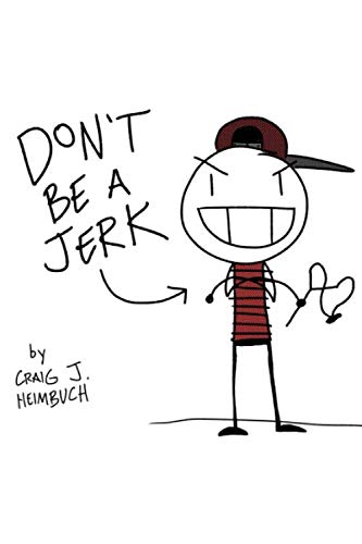 Imagen de archivo de Don't Be a Jerk: 52 Lessons for Boys Becoming Men a la venta por SecondSale