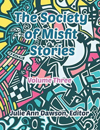 Stock image for The Society of Misfit Stories: Volume 3 for sale by Revaluation Books