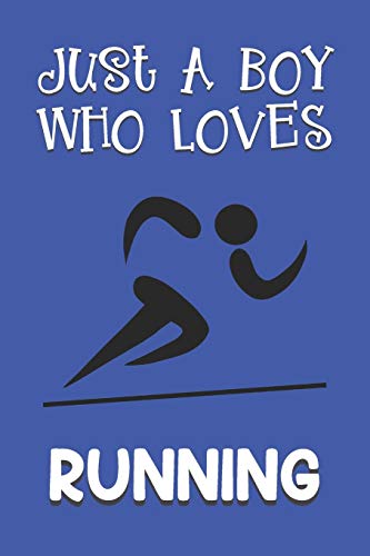 Stock image for Just A Boy Who Loves Running: Running Gifts: Novelty Gag Notebook Gift: Lined Paper Paperback Journal Book for sale by Revaluation Books