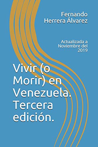 Stock image for Vivir (o Morir) en Venezuela. Tercera edicin.: Actualizada a Noviembre del 2019 (Autobiografa) (Spanish Edition) for sale by Lucky's Textbooks