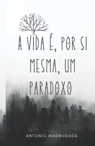 9781702154284: A vida , por si mesma, um paradoxo (At ao Fim) (Portuguese Edition)