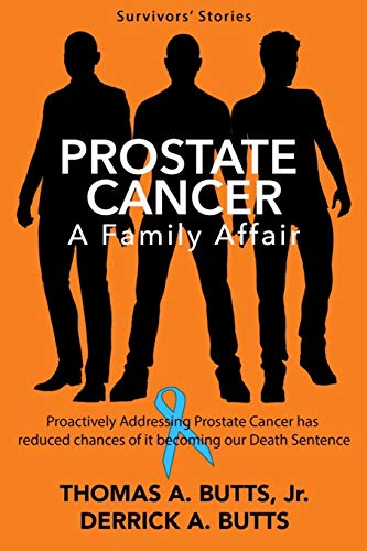 Stock image for Prostate Cancer: A Family Affair: Proactively Addressing Prostate Cancer Has Reduced Our Chances of it Becoming Our Death Sentence for sale by ThriftBooks-Dallas