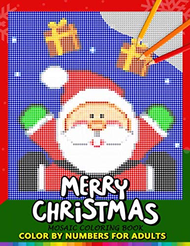 Stock image for Merry Christmas Color by Numbers for Adults: Santa, Snowman and Friend Mosaic Coloring Book Stress Relieving Design Puzzle Quest for sale by Revaluation Books